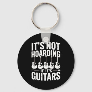 It’s Not Hoarding If It’s Guitars Funny Guitarist Key Ring