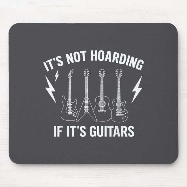 It’s Not Hoarding If It’s Guitars Men And Dad Gran Mouse Pad (Front)