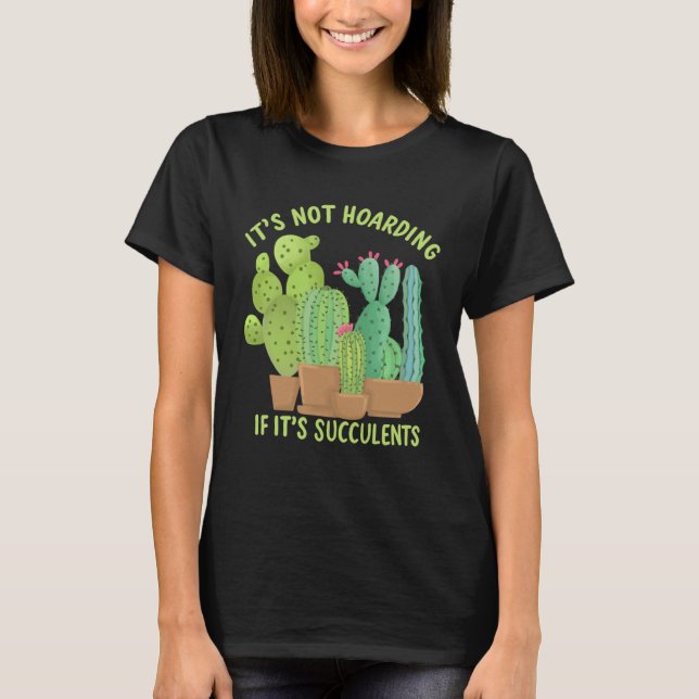It s Not Hoarding If It s Succulents Retro Style C T-Shirt (Front)
