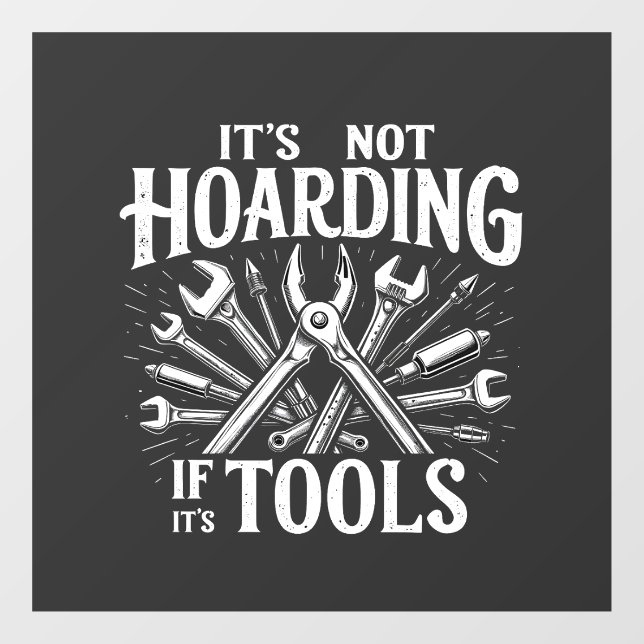 It’s Not Hoarding If It’s Tools Mechanic Handyman (Sheet)