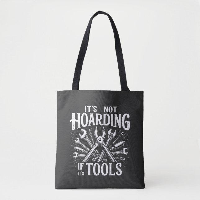 It’s Not Hoarding If It’s Tools Mechanic Handyman Tote Bag (Front)
