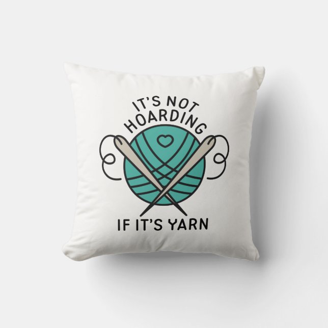 It’s Not Hoarding If It’s Yarn Cushion (Front)