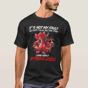 It s Not My Fault You Didn t Read The Fine Print D T-Shirt