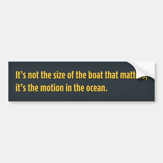 It’s not the size of the boat that matters bumper sticker (Front)