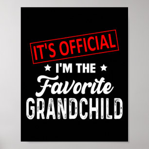 It&#; s Official I&#; m The Favourite Grandchild F Poster