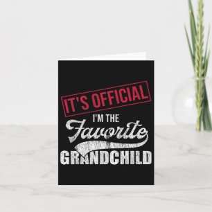 It&# s Official I&# m The Favourite Grandchild R Card