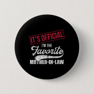 It&# s Official I&# m The Favourite Mother In La 6 Cm Round Badge