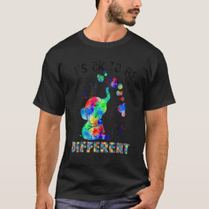 It S Ok To Be Different Autism Awareness Day Funny T-Shirt