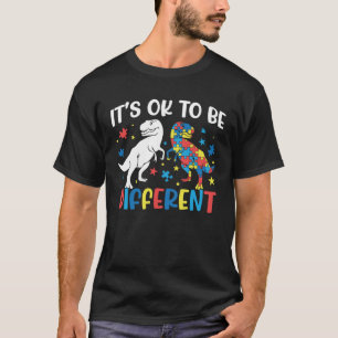 It s ok to be different Autism Awareness Dino Saur T-Shirt