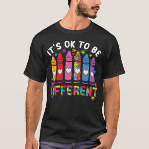 It s Ok To Be Different Autism Awareness Teacher K T-Shirt