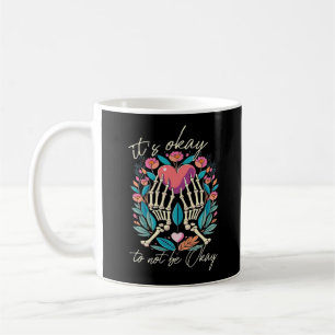 It’s Ok To Not Ok - Skeleton Hands With Heart  Coffee Mug