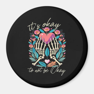 It’s Ok To Not Ok - Skeleton Hands With Heart Magnet