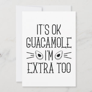 It’s Okay Guacamole I’m Extra Too Thank You Card