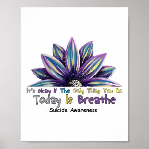 It’s Okay If The Only Thing You Do Today Is Breath Poster