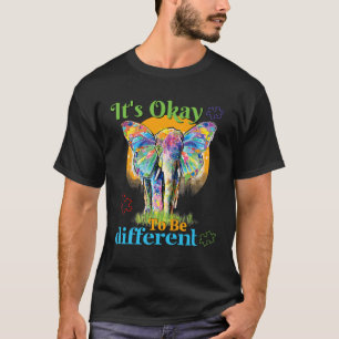 It s Okay To Be Different Kindness Day Elephant Au T-Shirt