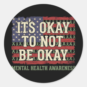 It’s Okay To Not Be Okay Mental Health Awareness R Classic Round Sticker