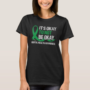it s okay to not be okay mental health awareness T-Shirt