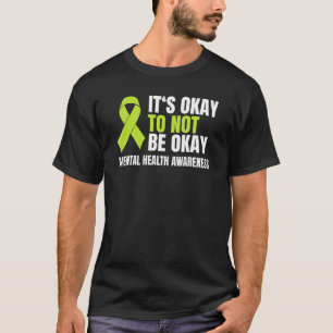 It s Okay To Not Be Okay Mental Health Ribbon T-Shirt