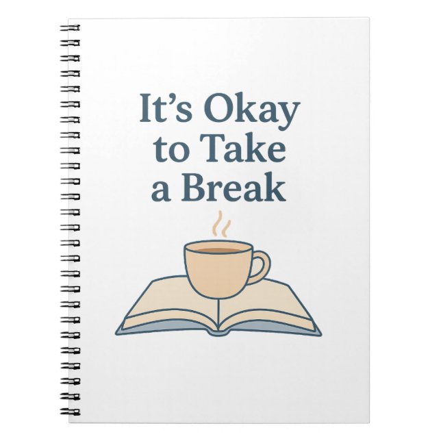 It’s Okay to Take a Break Notebook (Front)