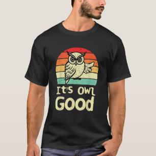 It s Owl Good Retro Vintage Owlet Nature Bird Anim T-Shirt