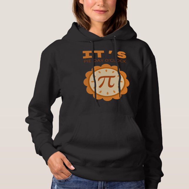 It s pie day o clock pi day saying and picture hoodie (Front)