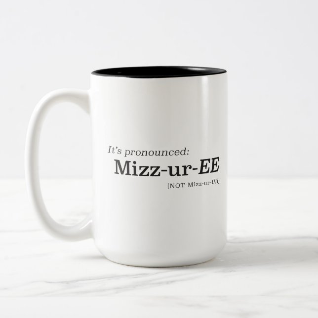 It’s Pronounced Mizz-ur-EE Not Mizz-ur-UH Two-Tone Coffee Mug (Left)