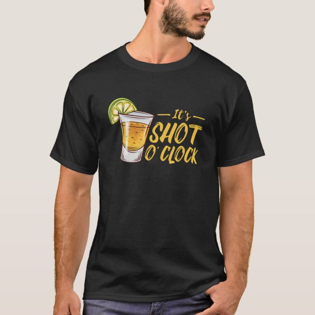 It s Shot O Clock Alcohol Tequila Lime Party T Shi T-Shirt (Front)