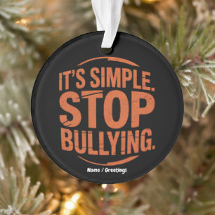 It’s Simple Stop Bullying Anti-Bullying Awareness Ornament