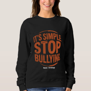 It’s Simple Stop Bullying Anti-Bullying Awareness Sweatshirt