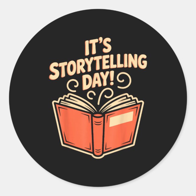 It’s Storytelling Day Writing Creative Narrator St Classic Round Sticker (Front)