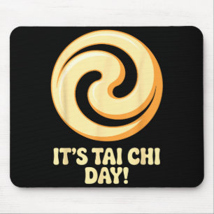 It’s Tai Chi Day Martial Arts Wellness Meditation Mouse Pad