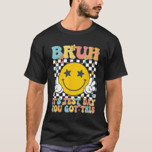 It’s Test Day You Got This Testing Day Teacher Kid T-Shirt