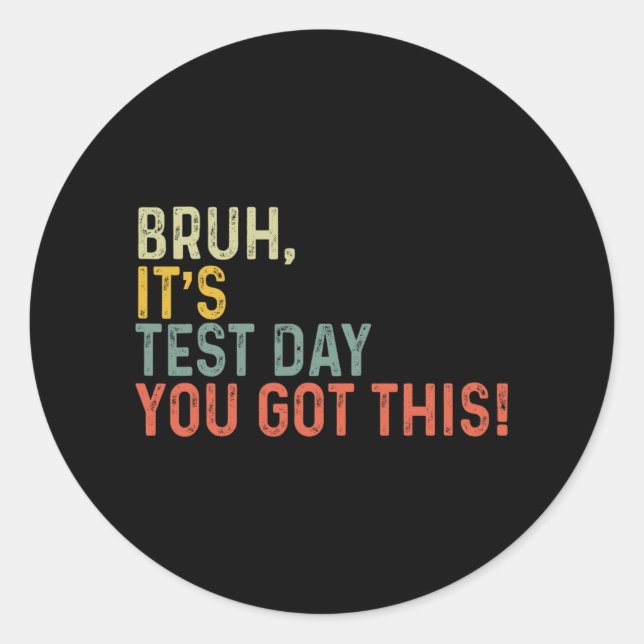 It’s Test Day You Got This Testing Day Teacher Vin Classic Round Sticker (Front)