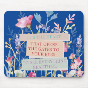 It’s The Heart That Opens The Gates, Floral Garden Mouse Pad