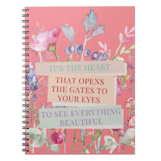 It’s The Heart That Opens The Gates, Floral Garden Notebook