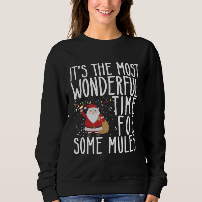 It s The Most Wonderful Time For Some Mules Christ Sweatshirt (Front)