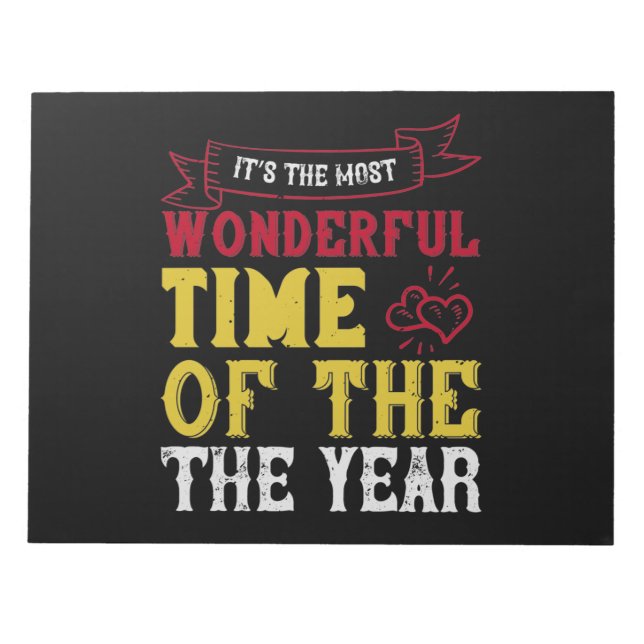It’s The Most Wonderful Time Of The Year Notepad (Front)
