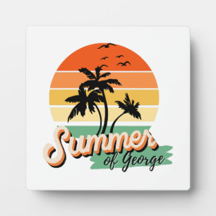 It s The Summer Of George Plaque
