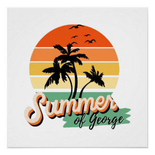 It s The Summer Of George Poster