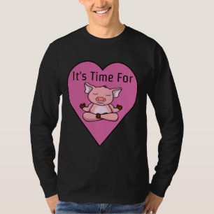 It S Time For Meditating Pig T-Shirt