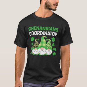 It s Time For Shenanigans Coordinator Happy St Pat T-Shirt