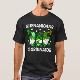 It s Time For Shenanigans Coordinator Happy St Pat T-Shirt