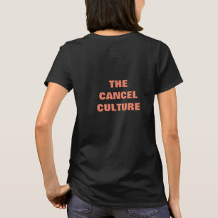 It’s Time To Cancel The Cancel Culture T-Shirt