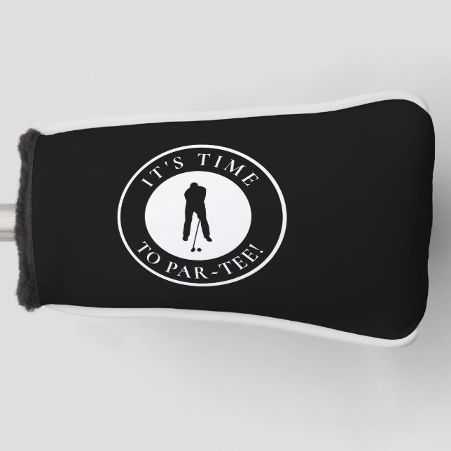 It’s Time to Par-Tee Black & White Golfer Golf Head Cover (Front)