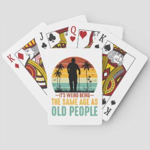 It s Weird Being The Same Age As Old People Playing Cards