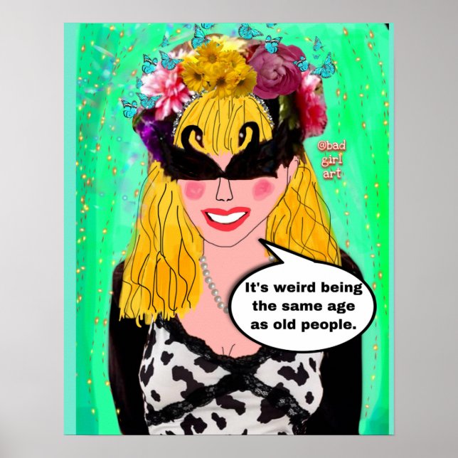 It’s weird being the same age as old people poster (Front)