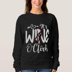 It S Wine O Clock 99 Sweatshirt