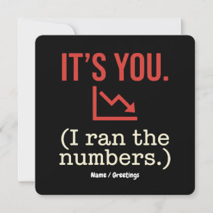 It’s you, I ran the numbers Funny Anti-Valentine Invitation