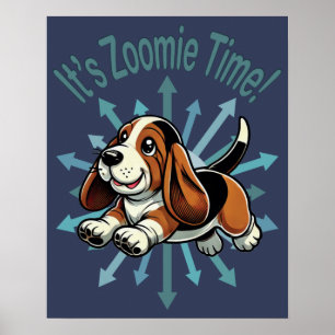 It’s Zoomie Time Basset Hound Poster