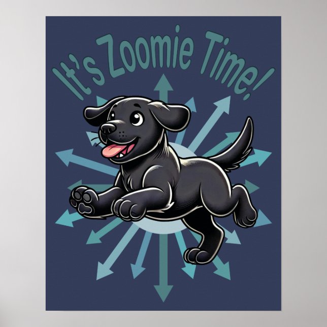 It’s Zoomie Time Black Lab Poster (Front)